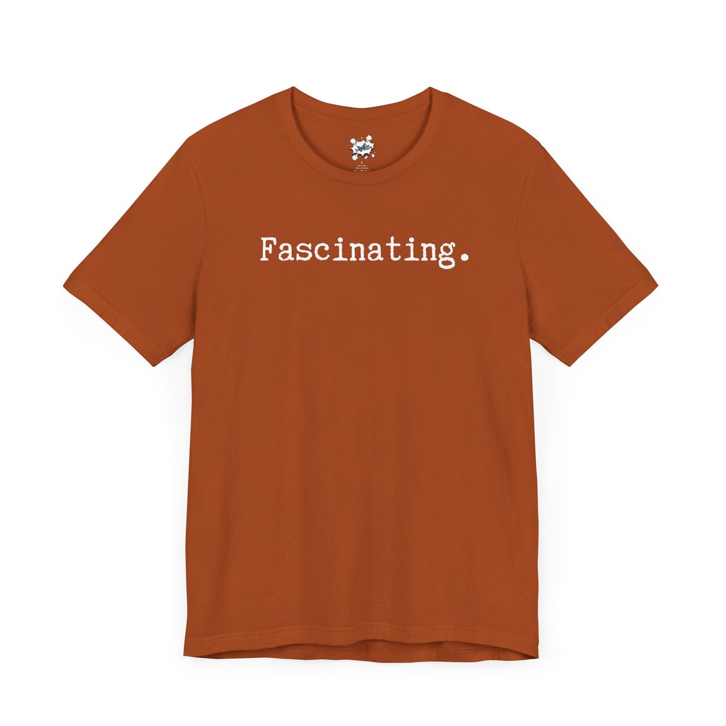 Fascinating. T-Shirt - White Text