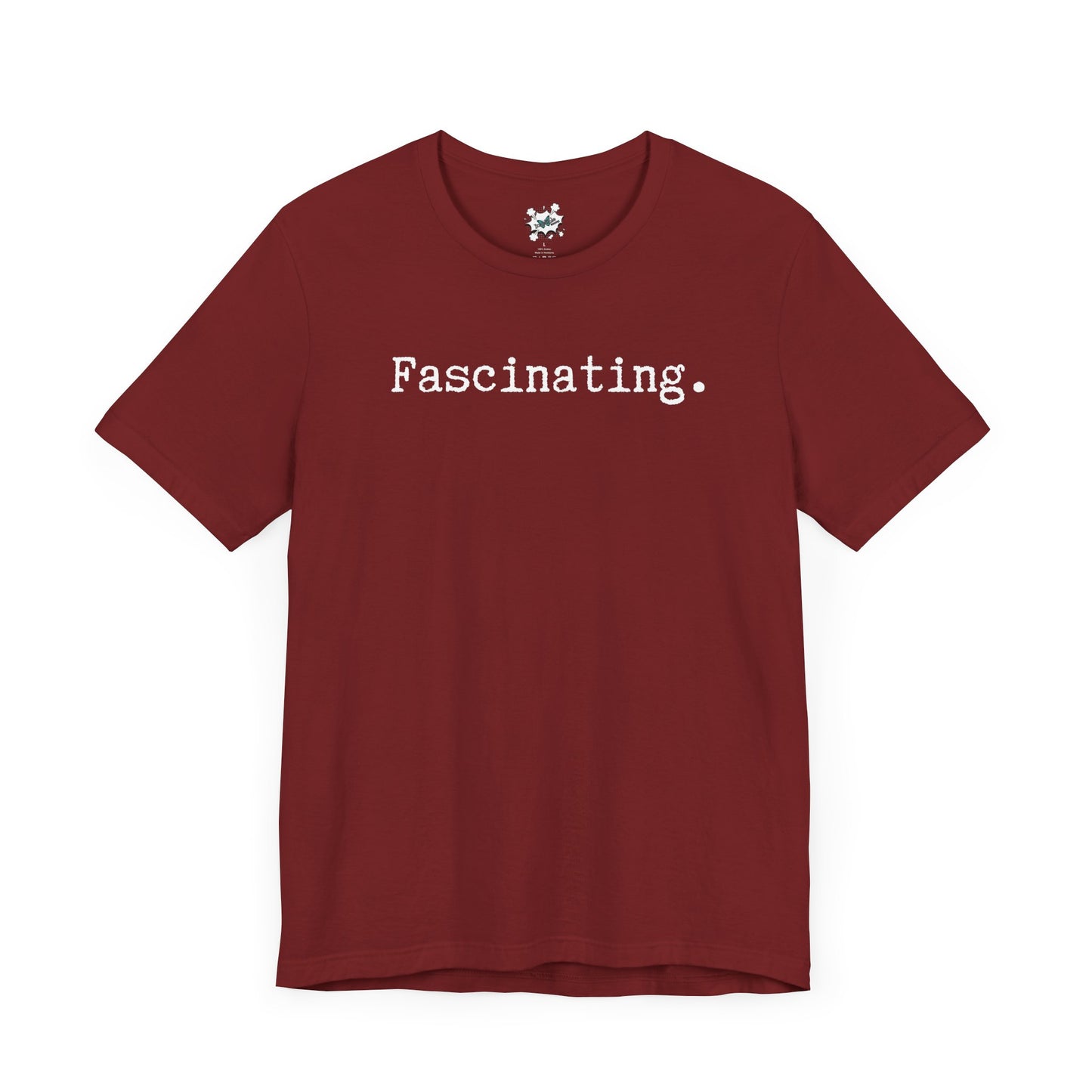 Fascinating. T-Shirt - White Text