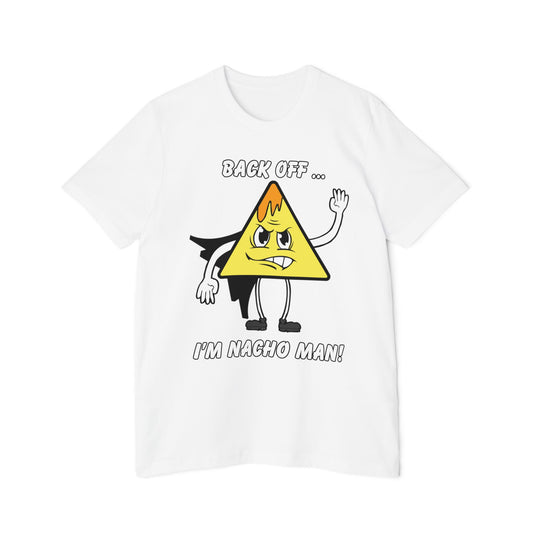 Back Off... I'm Nacho Man! - white text options Shirt