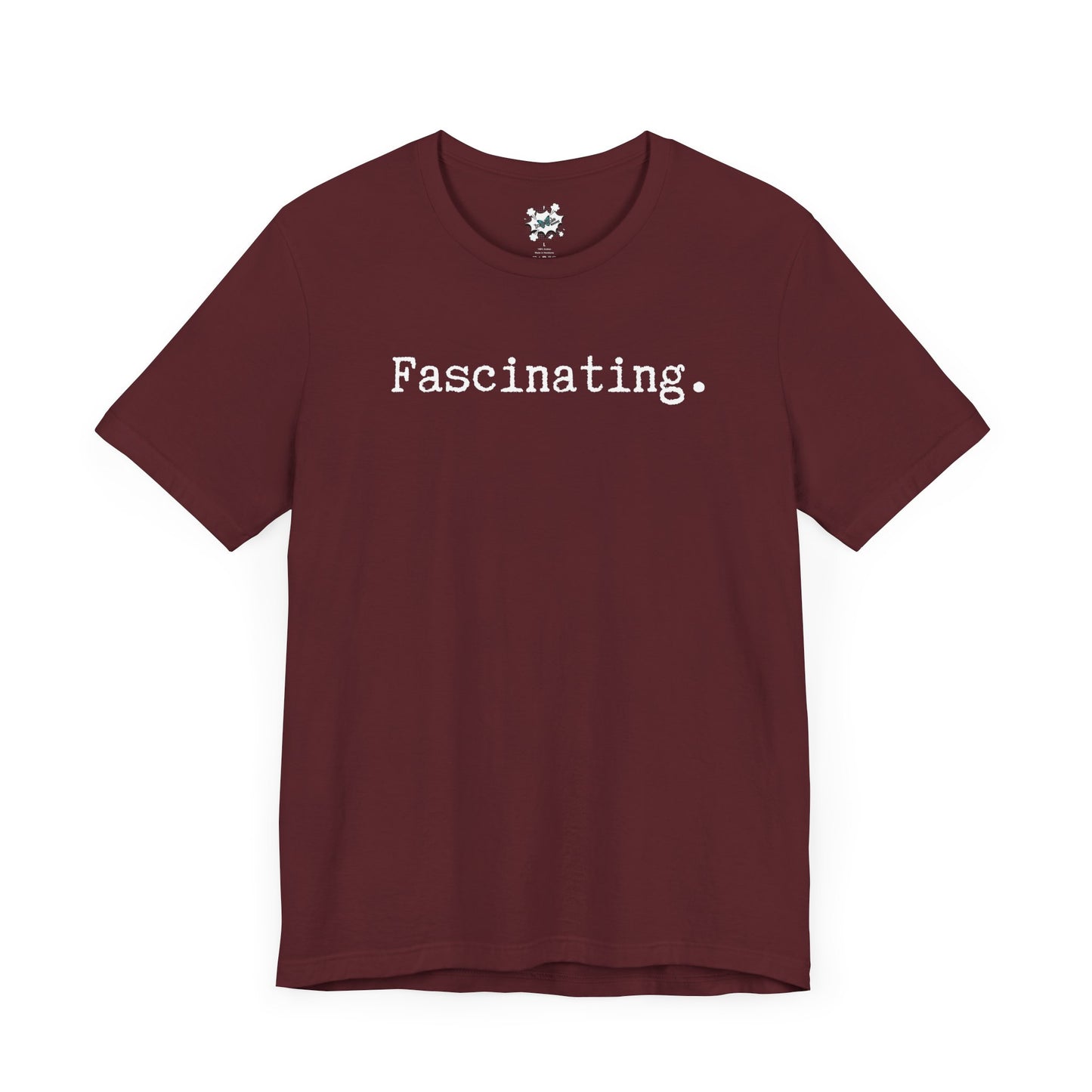 Fascinating. T-Shirt - White Text